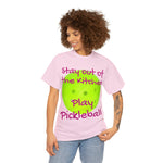 Stay out of the Kitchen Play Pickleball Heavy Cotton Tee