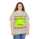 Stay out of the Kitchen Play Pickleball Heavy Cotton Tee