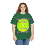 Stay out of the Kitchen Play Pickleball Heavy Cotton Tee