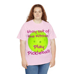 Stay out of the Kitchen Play Pickleball Heavy Cotton Tee