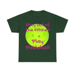 Stay out of the Kitchen Play Pickleball Heavy Cotton Tee