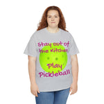 Stay out of the Kitchen Play Pickleball Heavy Cotton Tee