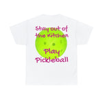 Stay out of the Kitchen Play Pickleball Heavy Cotton Tee