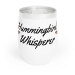 Hummingbird Whisperer Chill Wine Tumbler