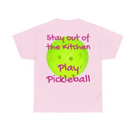 Stay out of the Kitchen Play Pickleball Heavy Cotton Tee