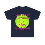 Stay out of the Kitchen Play Pickleball Heavy Cotton Tee