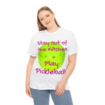 Stay out of the Kitchen Play Pickleball Heavy Cotton Tee