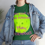 Stay out of the Kitchen Play Pickleball Heavy Cotton Tee
