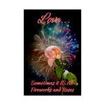 Love All Fireworks and Roses Satin Posters (210gsm)