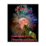 Love All Fireworks and Roses Satin Posters (210gsm)
