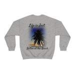 Better at the Beach Unisex Heavy Blend Crewneck Sweatshirt