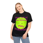 Stay out of the Kitchen Play Pickleball Heavy Cotton Tee